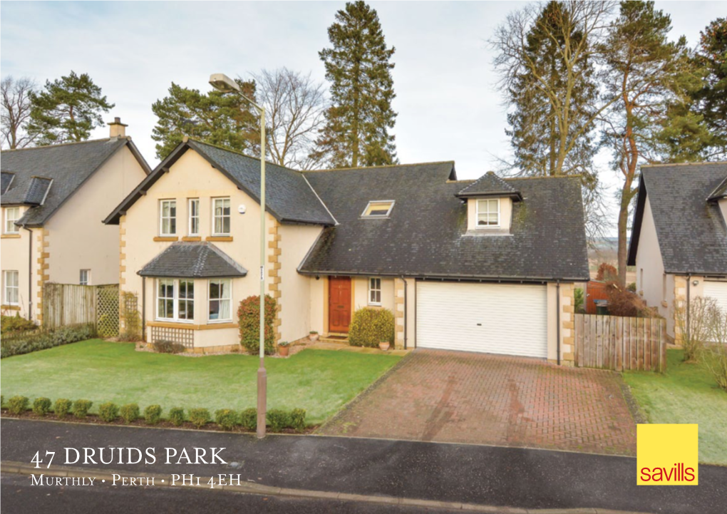 47 Druids Park Murthly • Perth • PH1 4EH 47 Druids Park Murthly • Perth PH1 4EH