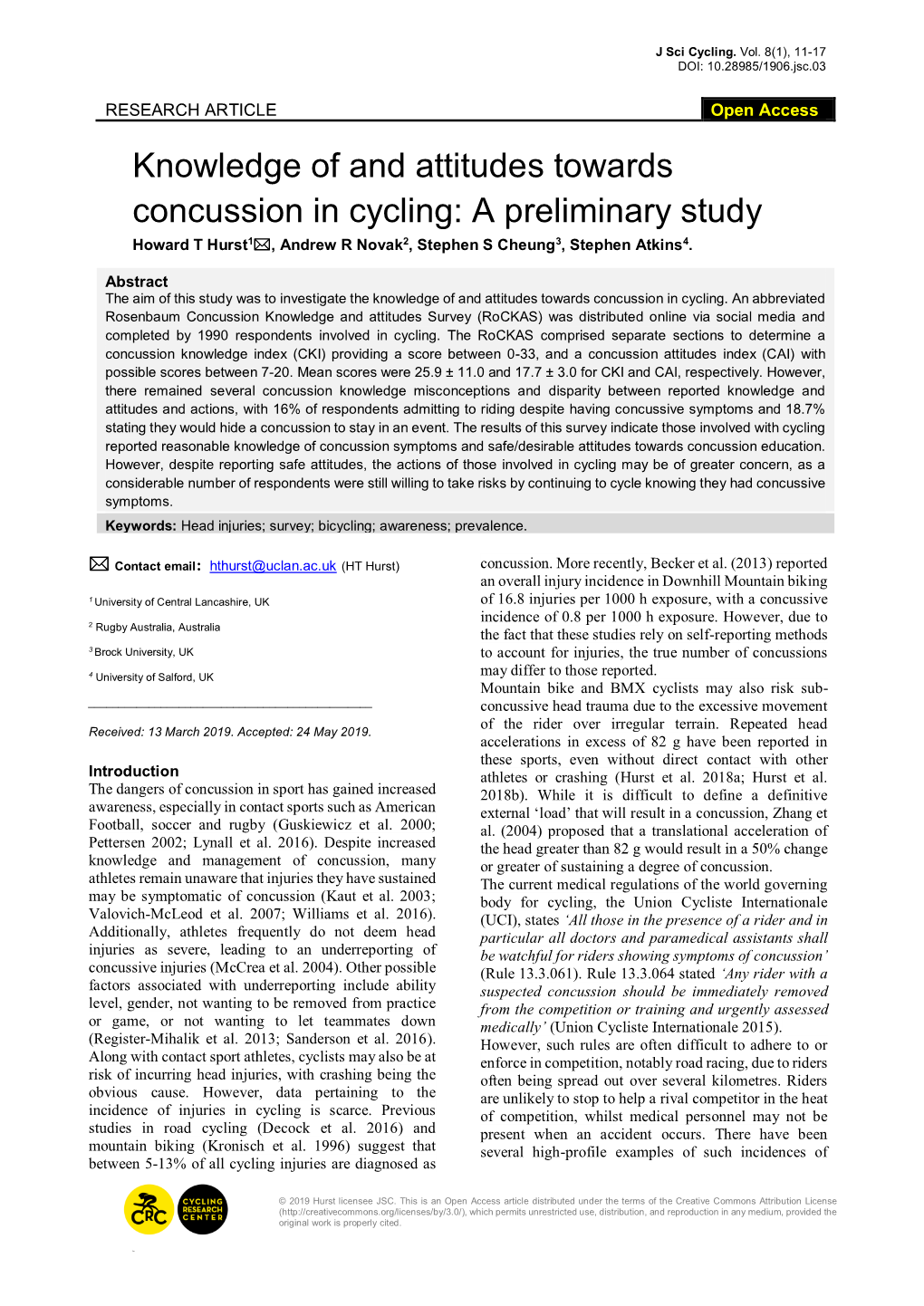 Knowledge of and Attitudes Towards Concussion in Cycling: a Preliminary Study Howard T Hurst1, Andrew R Novak2, Stephen S Cheung3, Stephen Atkins4