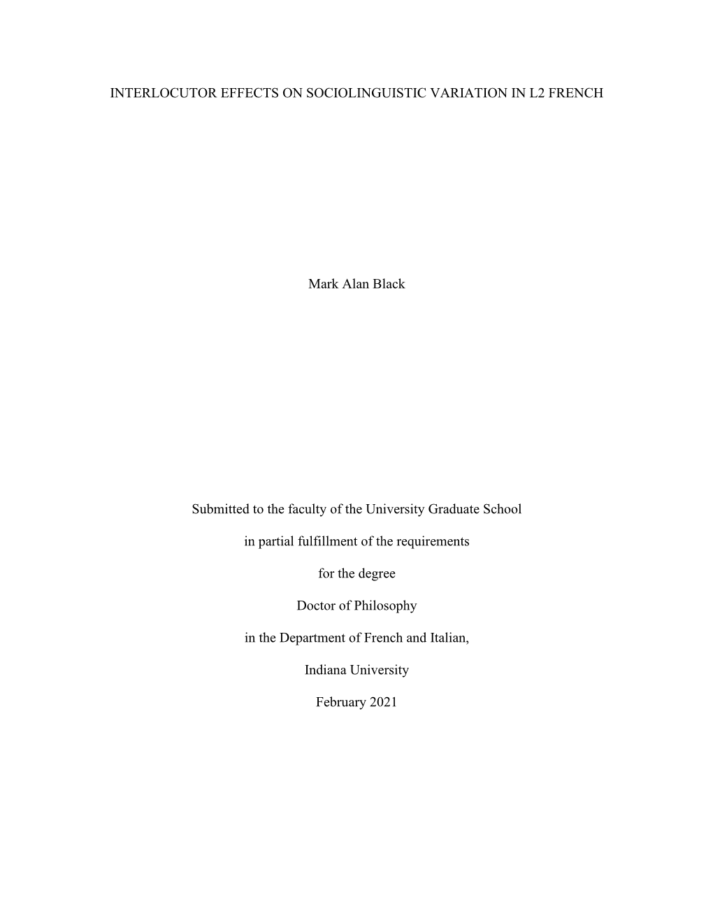 INTERLOCUTOR EFFECTS on SOCIOLINGUISTIC VARIATION in L2 FRENCH Mark Alan Black Submitted to the Faculty of the University Gradua