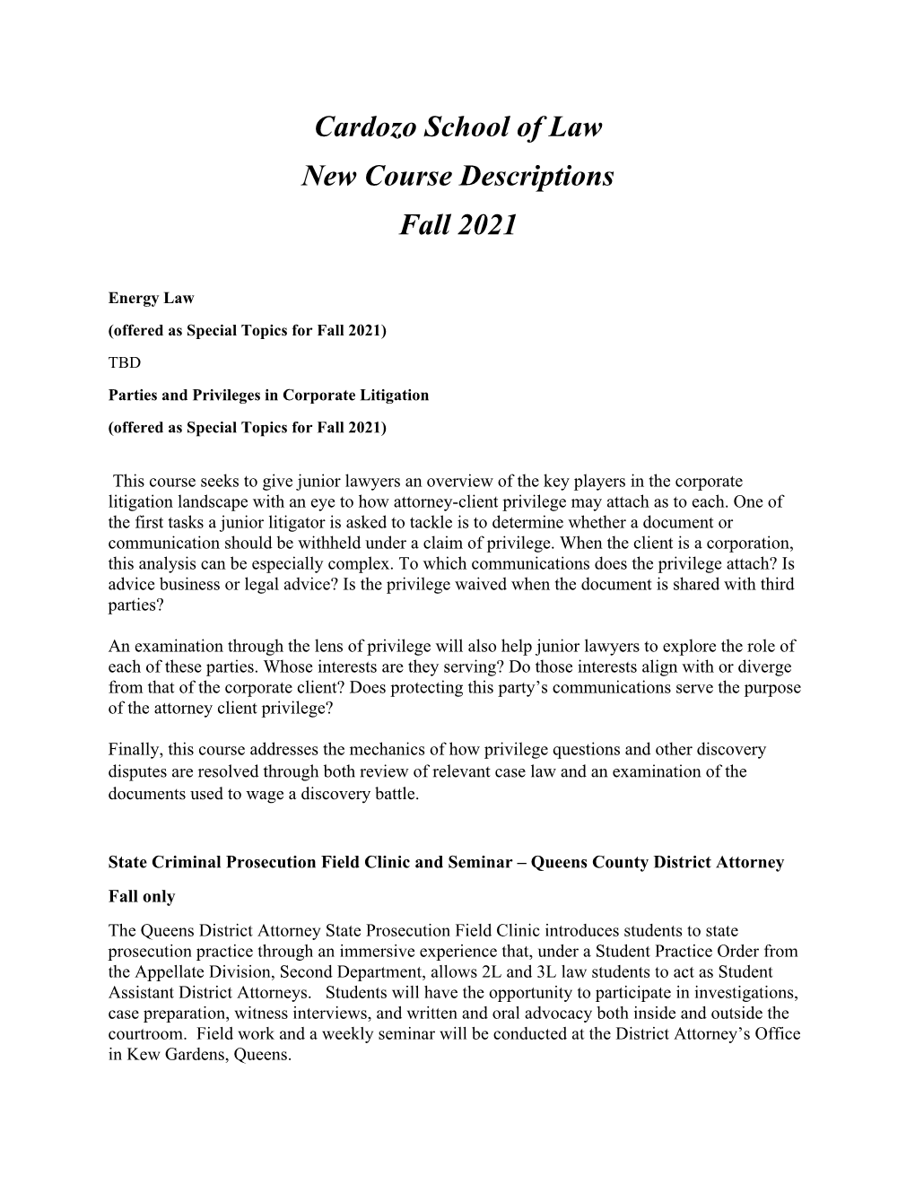 Cardozo School of Law New Course Descriptions Fall 2021