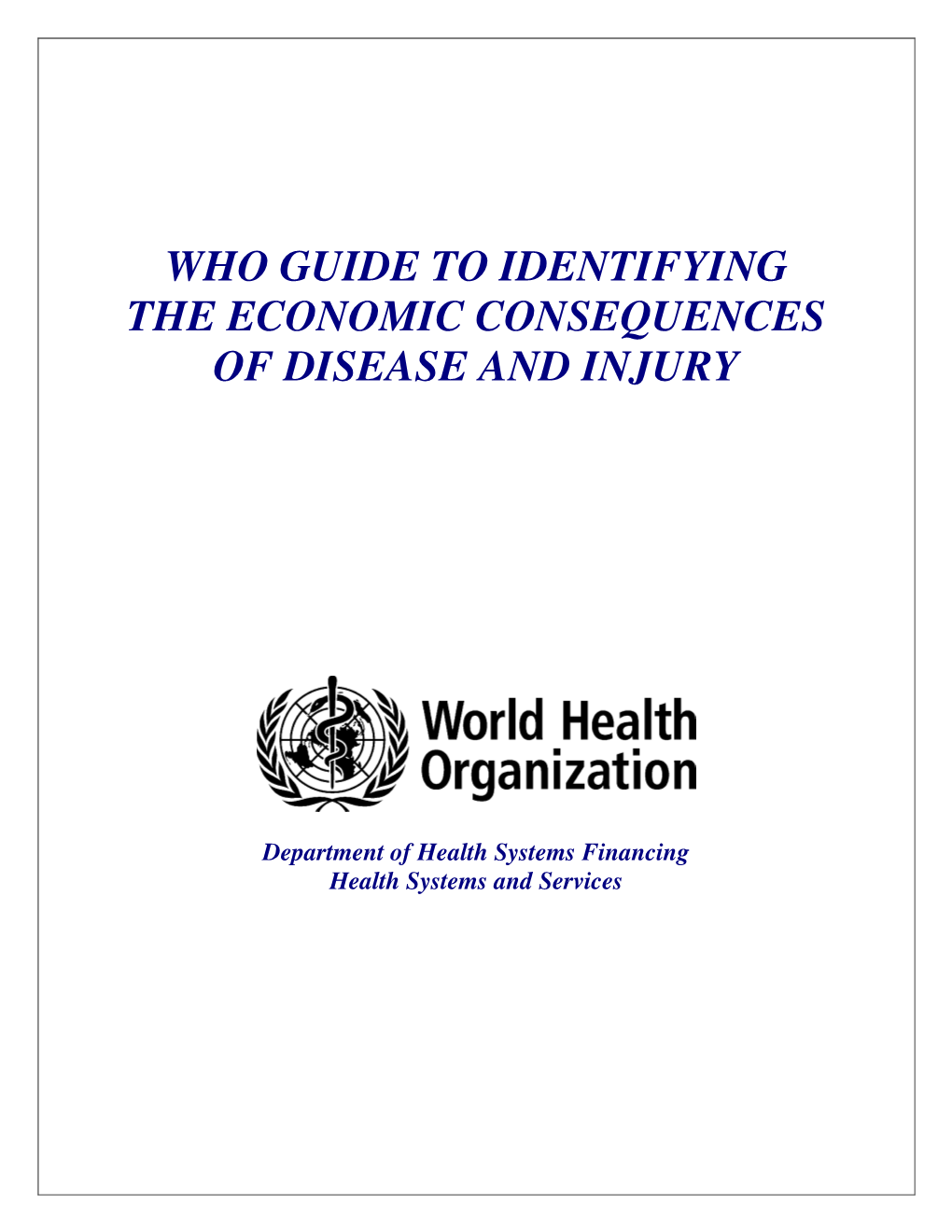 Who Guide to Identifying the Economic Consequences of Disease and Injury
