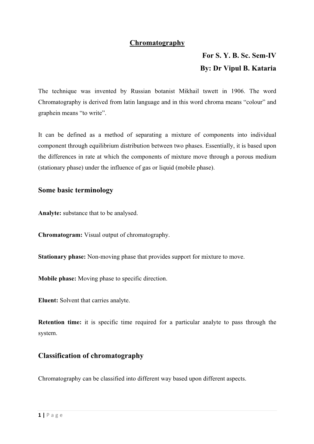 Gas Chromatography (GC), High Performance Liquid Chromatography (HPLC), Ion Exchange Chromatography (IC), Super Critical Fluid Chromatography (SFC)