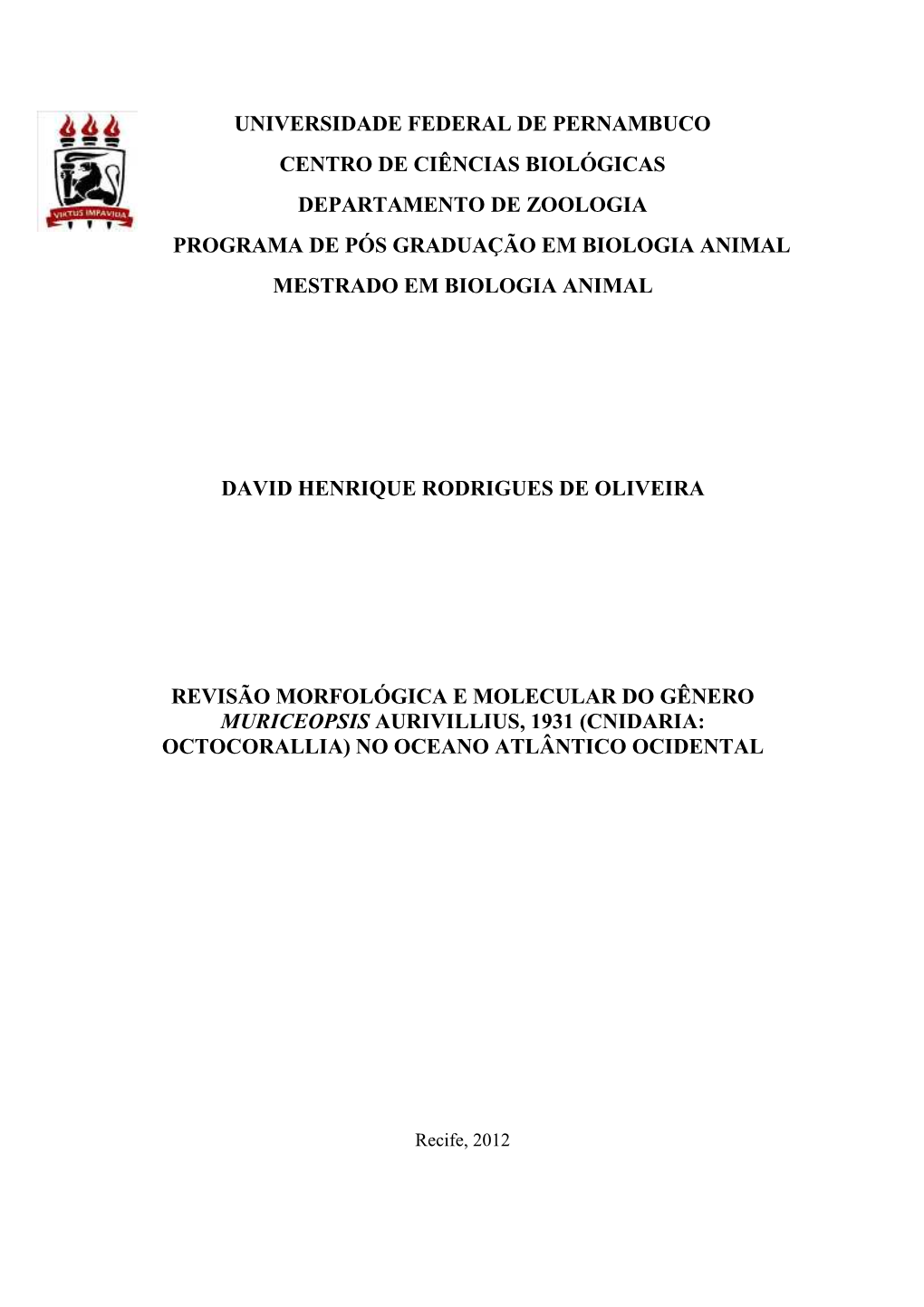 Universidade Federal De Pernambuco Centro De Ciências Biológicas Departamento De Zoologia Programa De Pós Graduação Em Biologia Animal Mestrado Em Biologia Animal