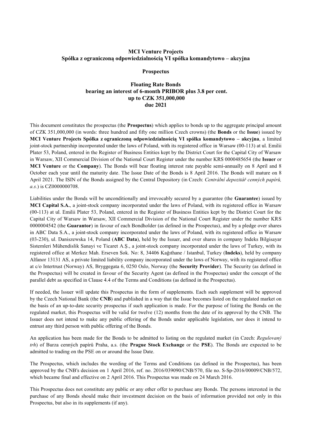 MCI Venture Projects Spółka Z Ograniczoną Odpowiedzialnością VI Spółka Komandytowo – Akcyjna Prospectus Floating Rate B