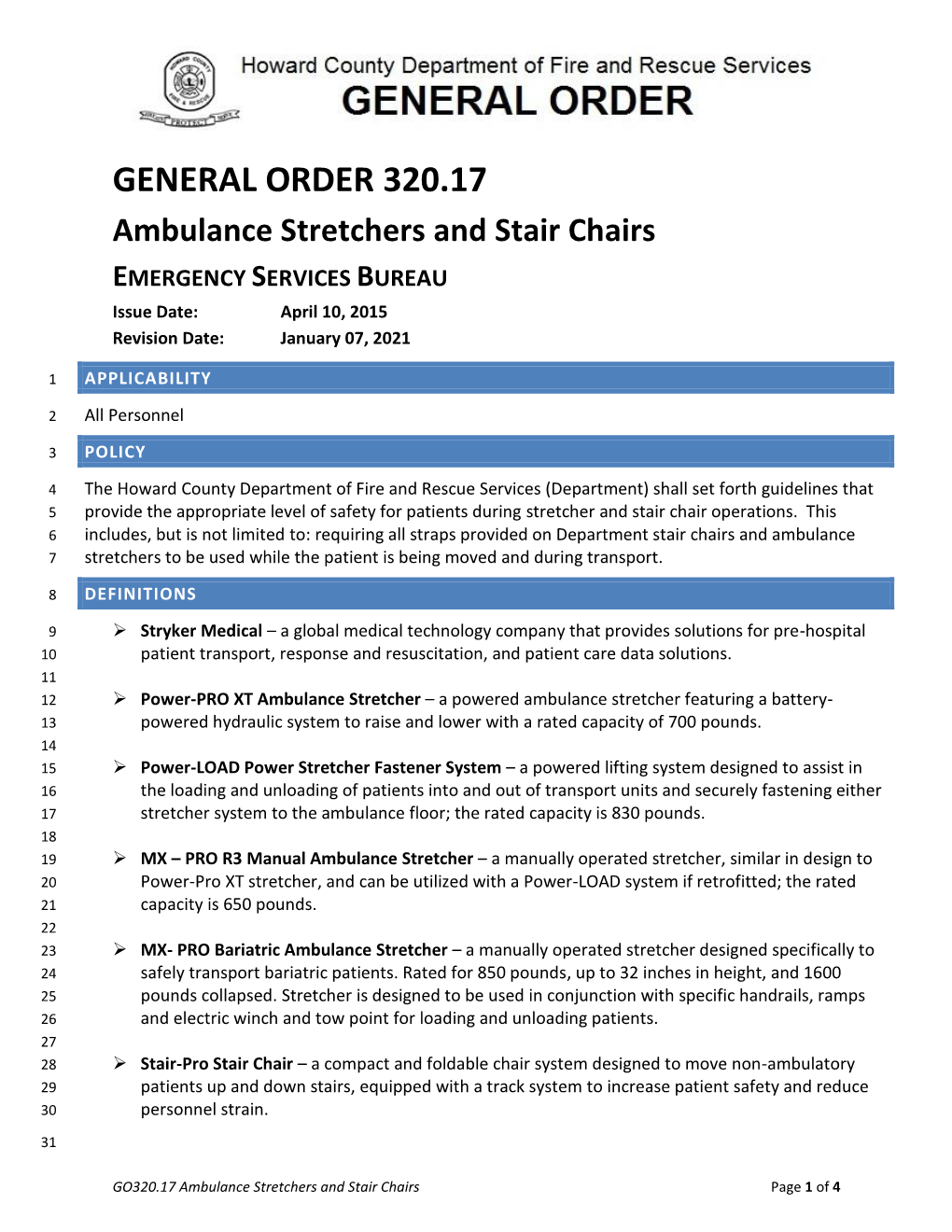 GENERAL ORDER 320.17 Ambulance Stretchers and Stair Chairs EMERGENCY SERVICES BUREAU Issue Date: April 10, 2015 Revision Date: January 07, 2021