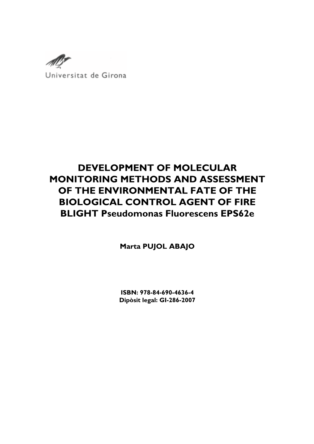 DEVELOPMENT of MOLECULAR MONITORING METHODS and ASSESSMENT of the ENVIRONMENTAL FATE of the BIOLOGICAL CONTROL AGENT of FIRE BLIGHT Pseudomonas Fluorescens Eps62e