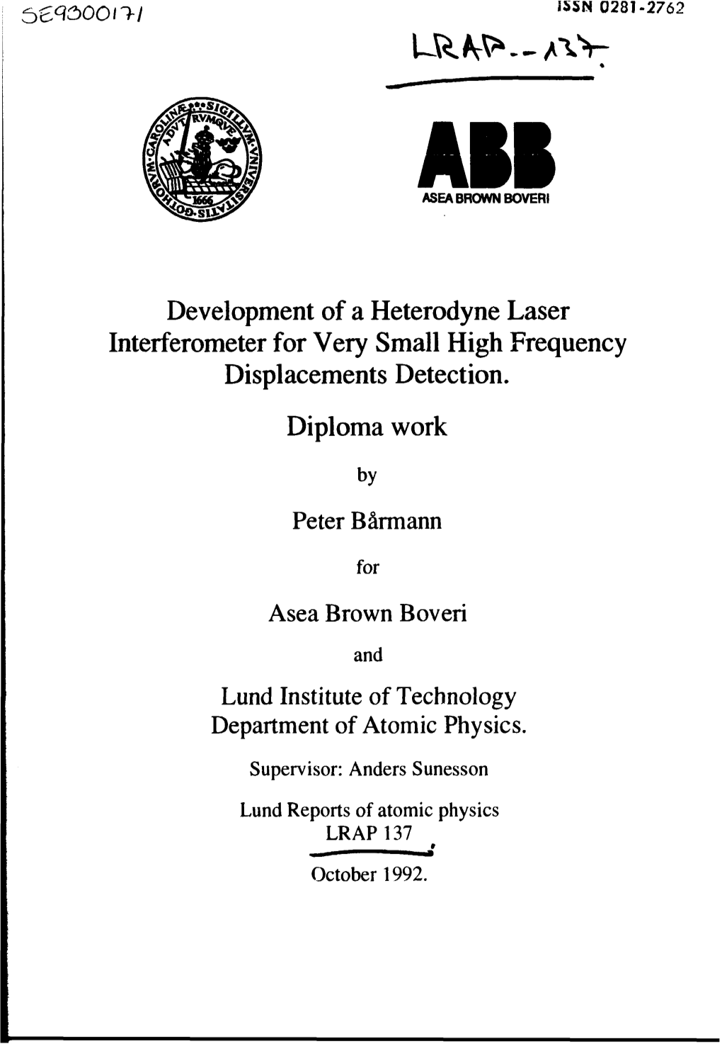 Development of a Heterodyne Laser Interferometer for Very Small High Frequency Displacements Detection. Diploma Work
