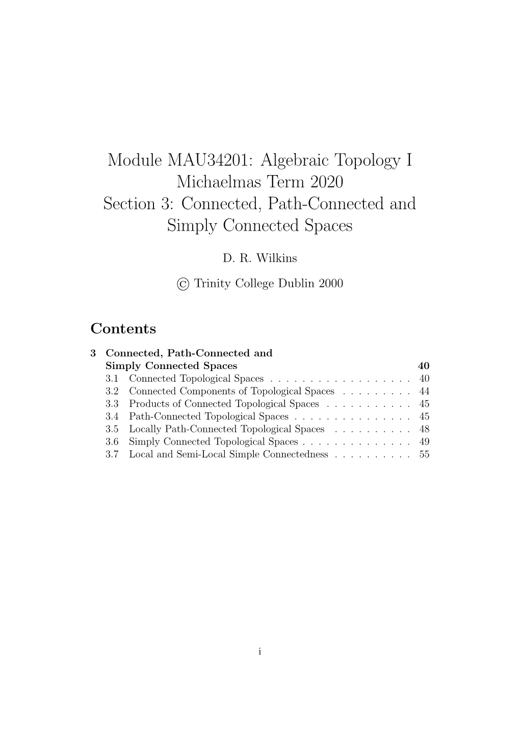 Algebraic Topology I Michaelmas Term 2020 Section 3: Connected, Path-Connected and Simply Connected Spaces