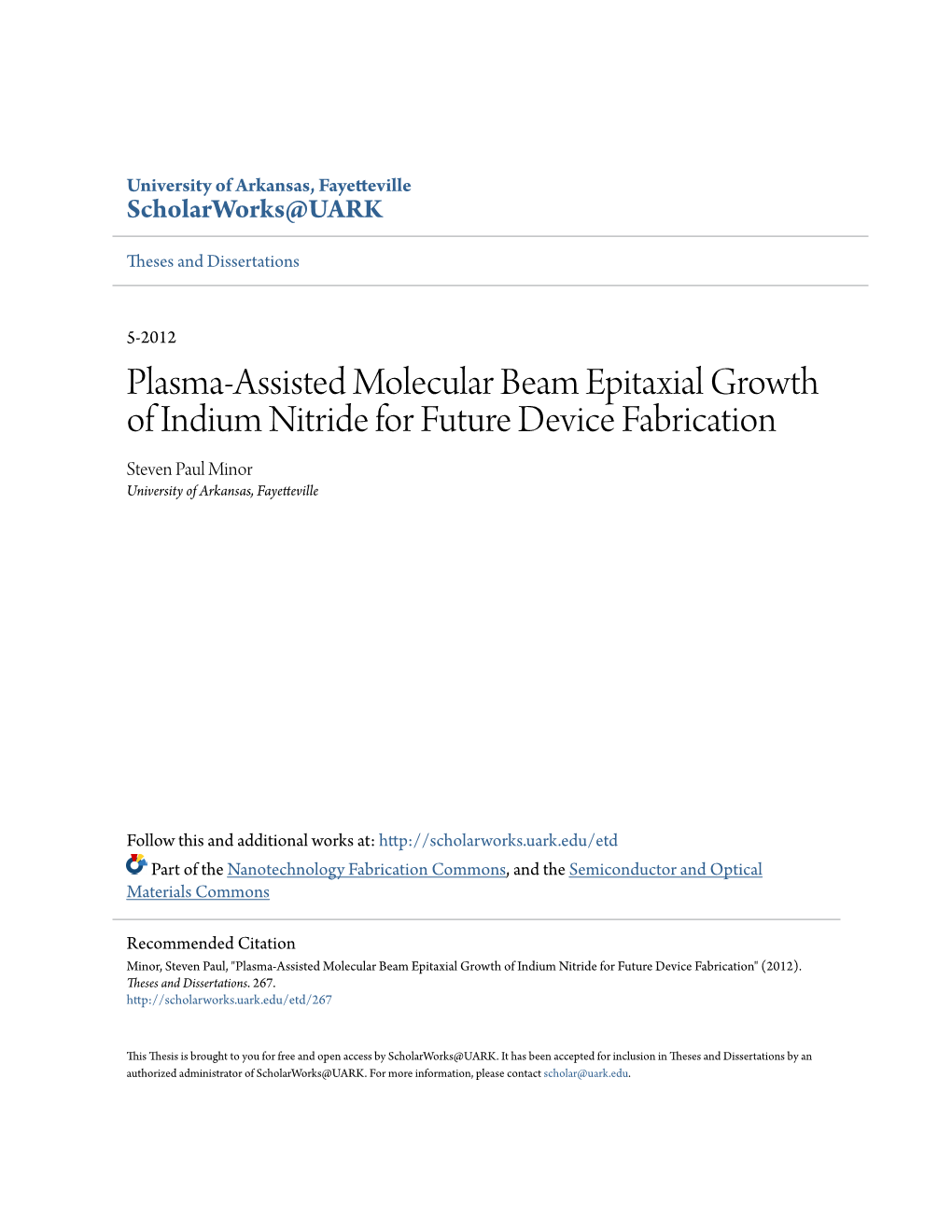 Plasma-Assisted Molecular Beam Epitaxial Growth of Indium Nitride for Future Device Fabrication Steven Paul Minor University of Arkansas, Fayetteville