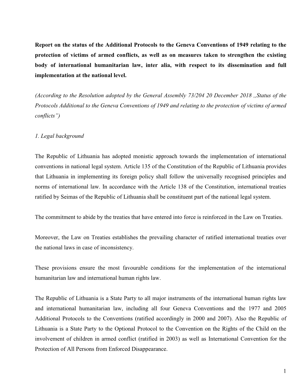 Lithuania Has Adopted Monistic Approach Towards the Implementation of International Conventions in National Legal System