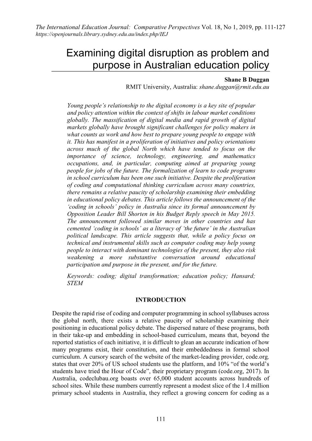 Examining Digital Disruption As Problem and Purpose in Australian Education Policy Shane B Duggan RMIT University, Australia: Shane.Duggan@Rmit.Edu.Au