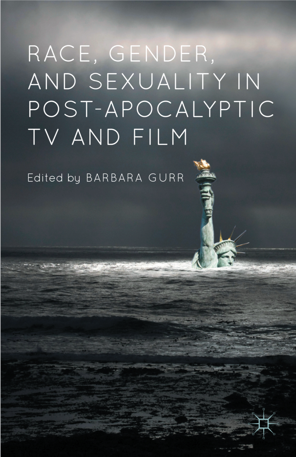 Literariness.Org-Barbara-Gurr-Eds.-Race-Gender-And-Sexuality-In-Post-Apocalyptic-TV-And