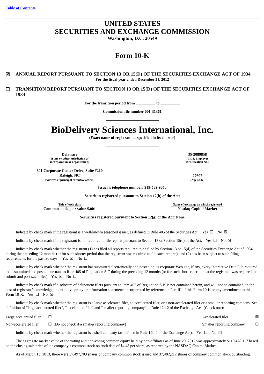 Biodelivery Sciences International, Inc. (Exact Name of Registrant As Specified in Its Charter)