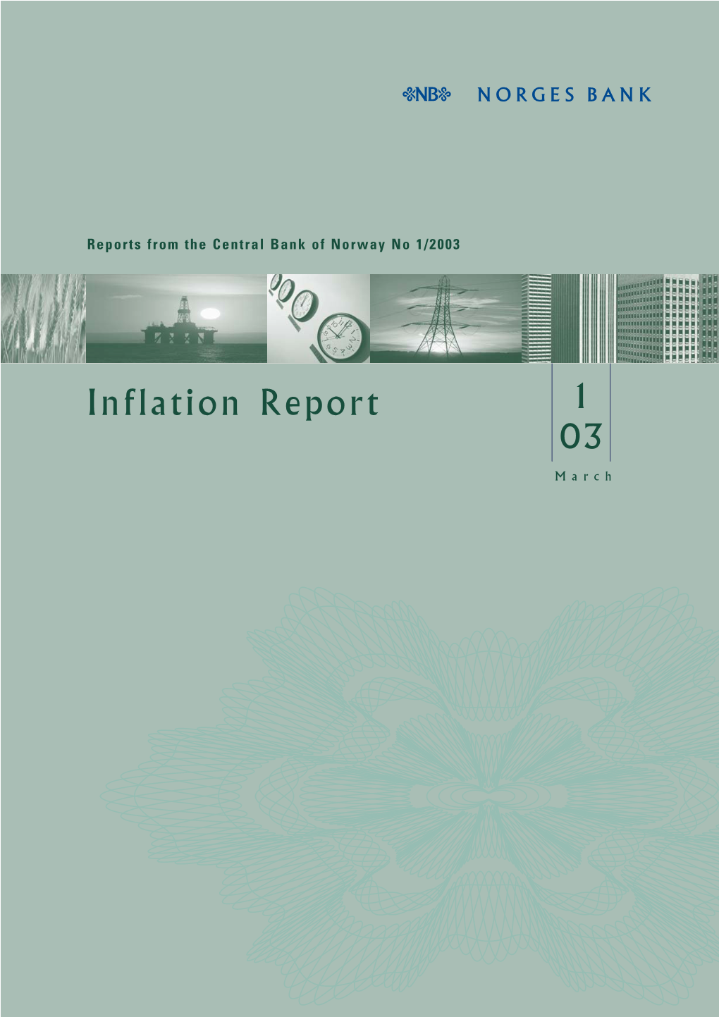 Inflation Report 1/2003 Monetary Policy in Norway