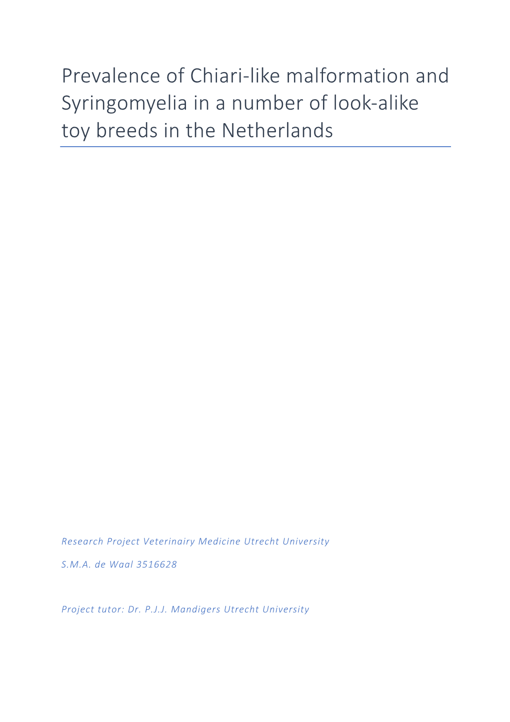 Prevalence of Chiari-Like Malformation and Syringomyelia in a Number of Look-Alike Toy Breeds in the Netherlands