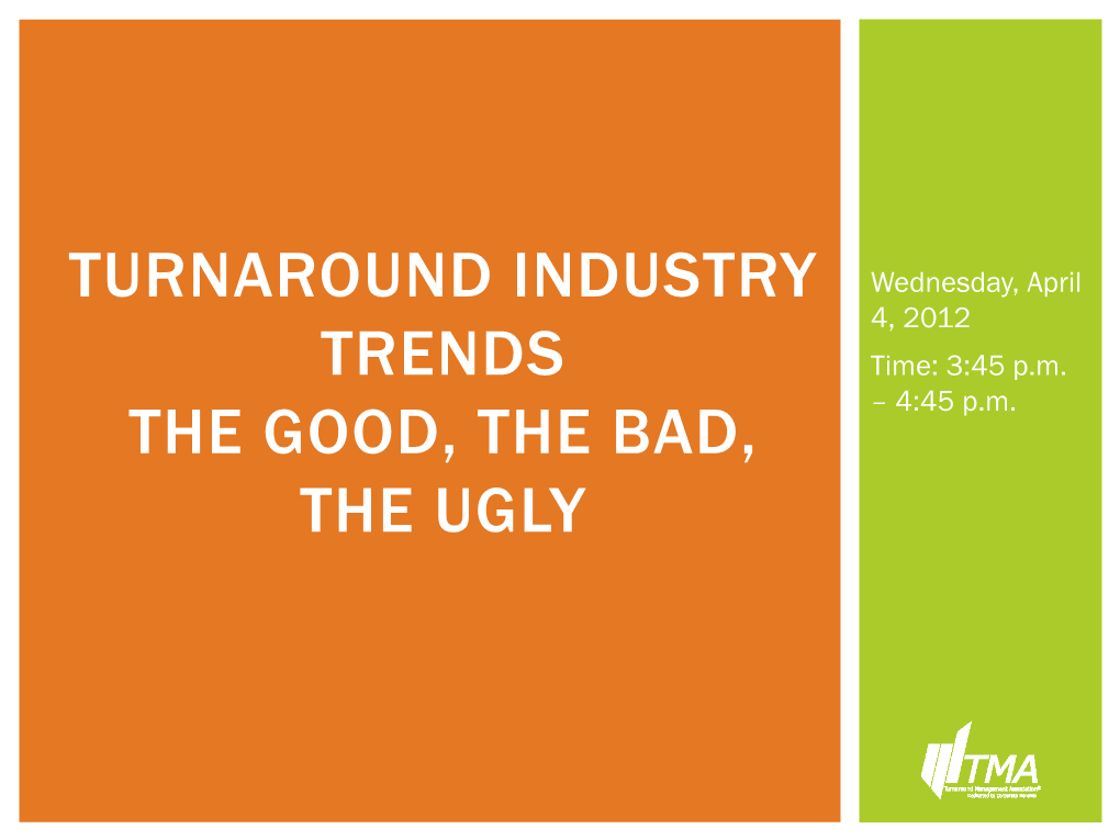 Turnaround Industry Trends the Good, the Bad, the Ugly