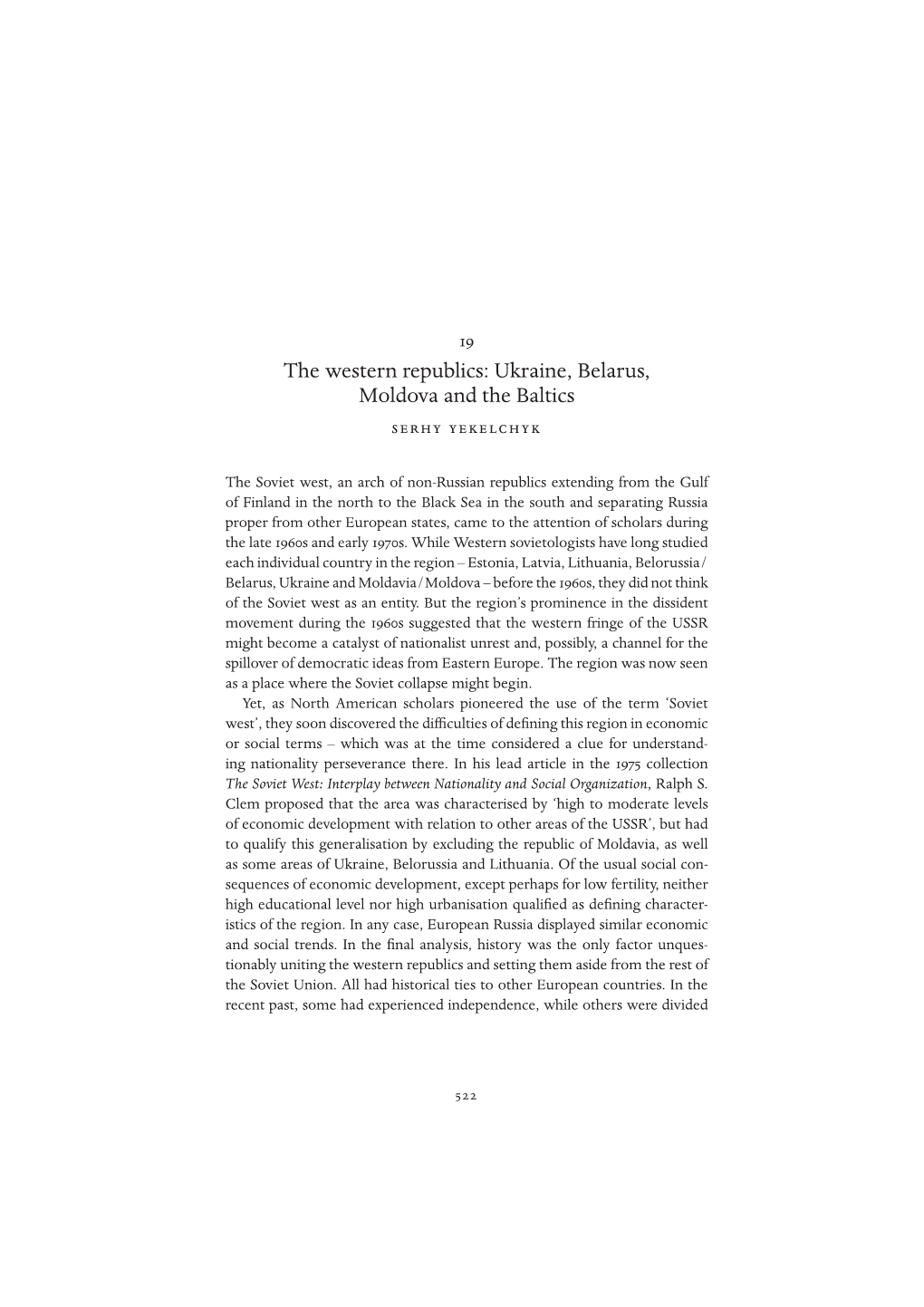 The Western Republics: Ukraine, Belarus, Moldova and the Baltics Serhy Yekelchyk