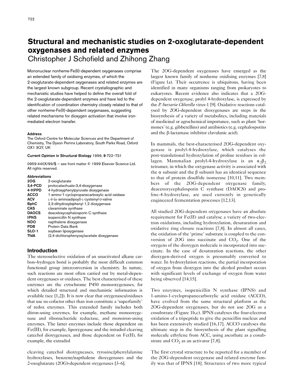 Structural and Mechanistic Studies on 2-Oxoglutarate-Dependent Oxygenases and Related Enzymes Christopher J Schofield and Zhihong Zhang