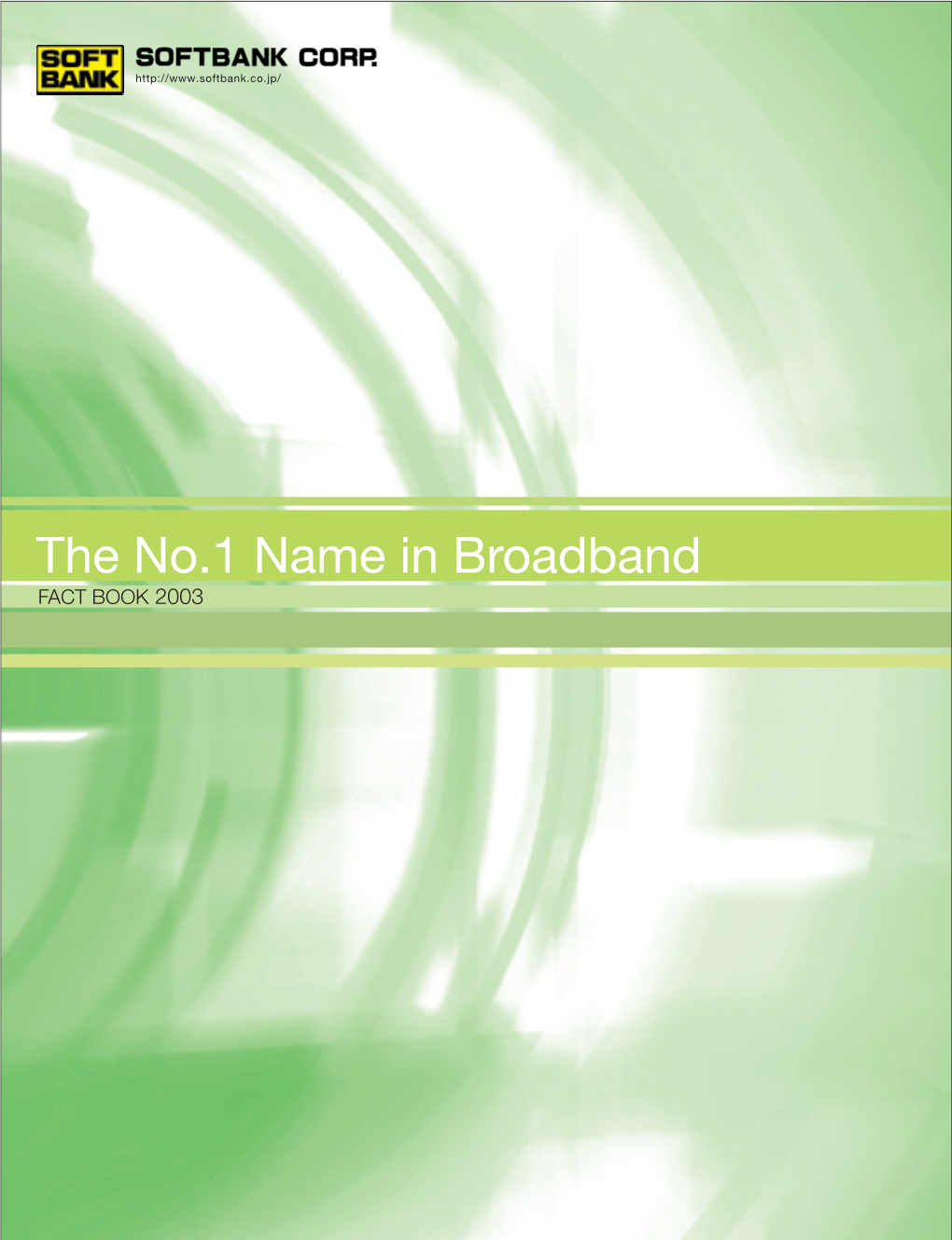 The No.1 Name in Broadband FACT BOOK 2003 Business Group Formation (As of March 31, 2003)