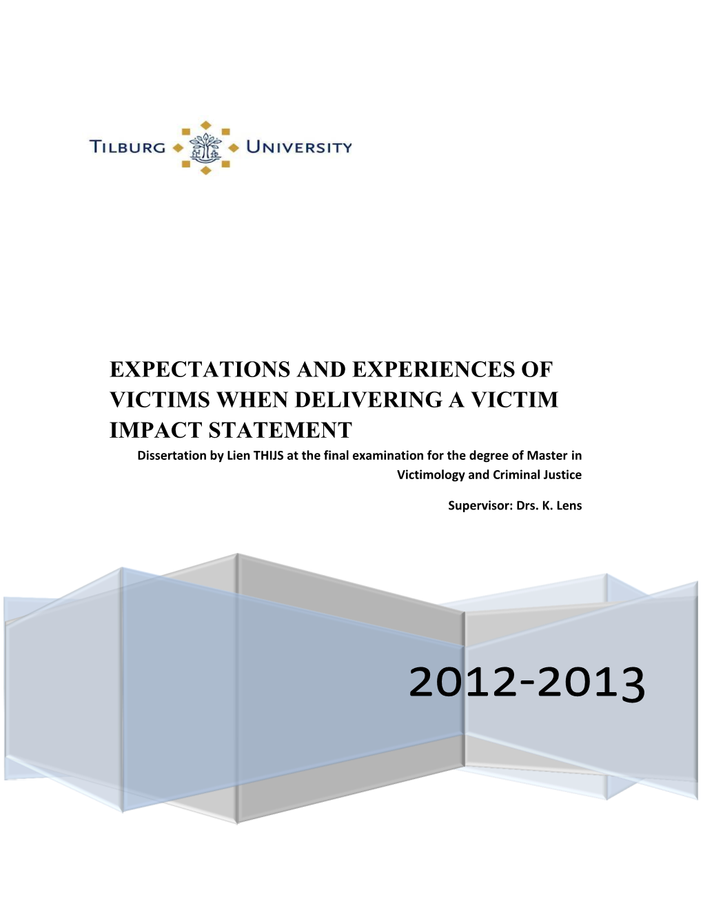 Expectations and Experiences of Victims When Delivering a Victim