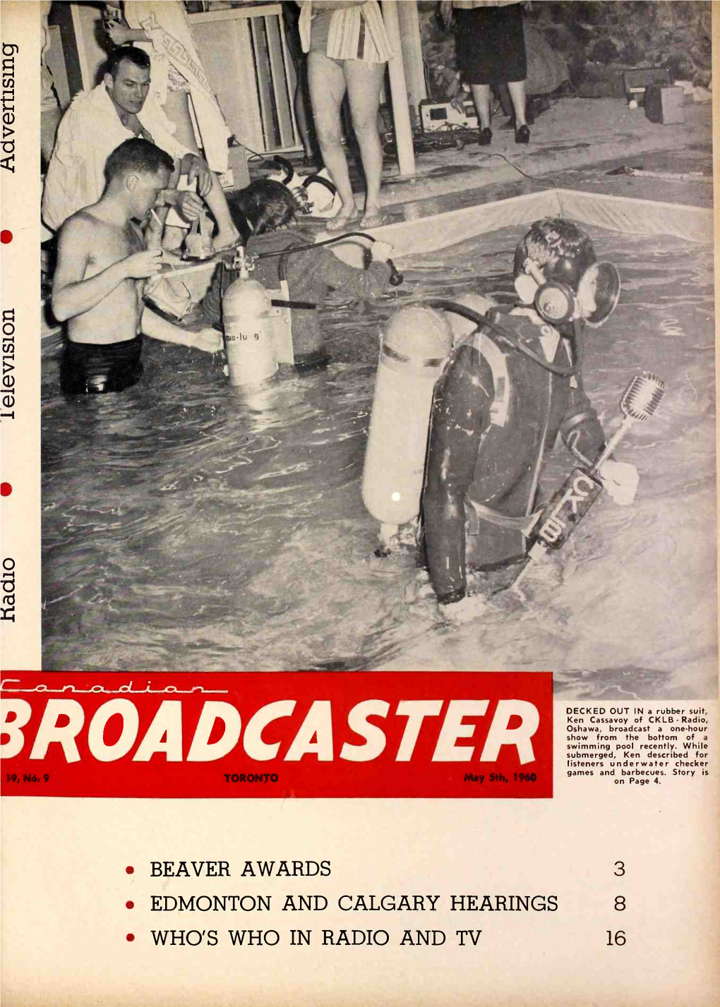 EDMONTON and CALGARY HEARINGS 8 WHO's WHO in RADIO and TV 16 Page Two Canadian Broadcaster May 5Th, 1960