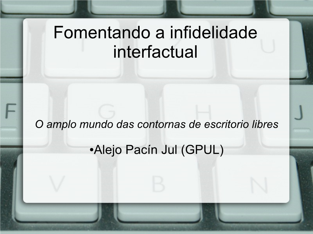 Fomentando a Infidelidade Interfactual