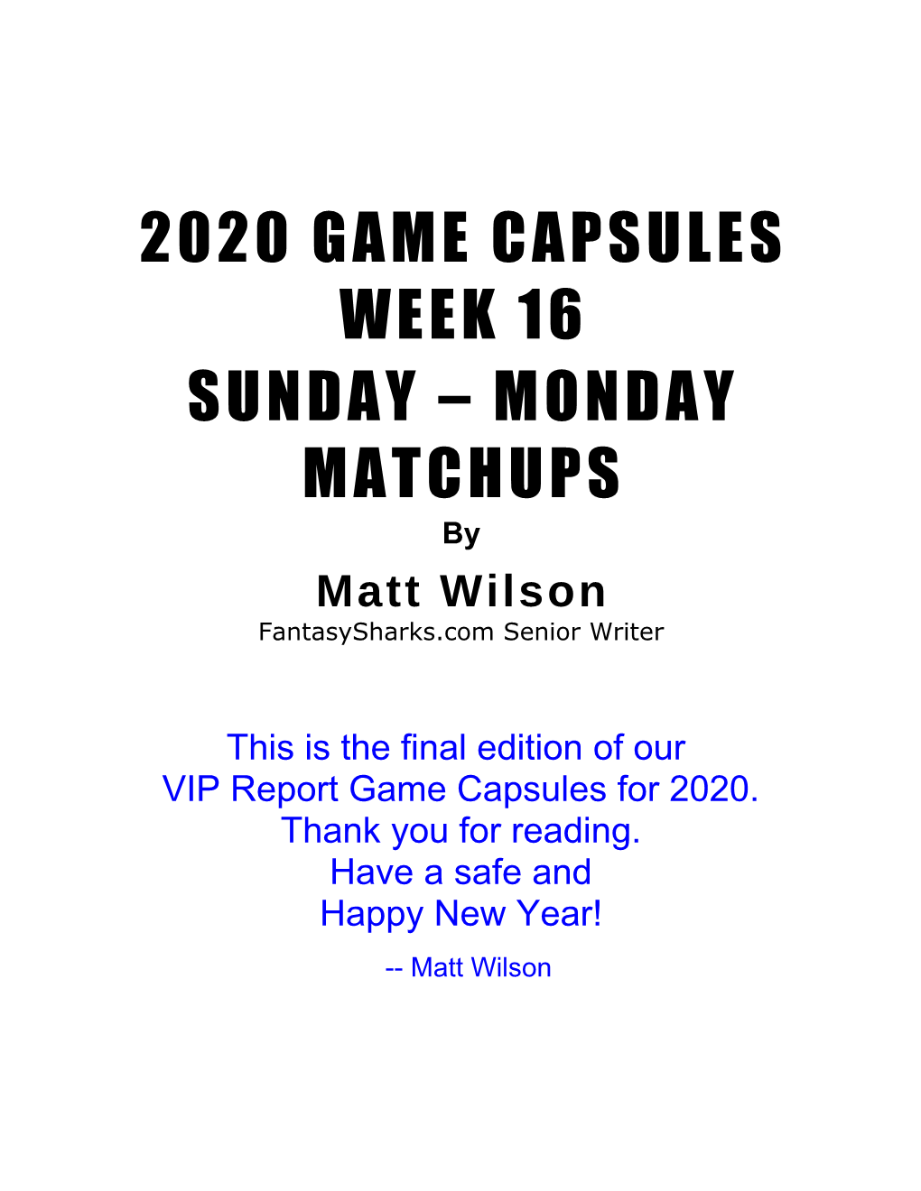 2020 GAME CAPSULES WEEK 16 SUNDAY – MONDAY MATCHUPS by Matt Wilson Fantasysharks.Com Senior Writer