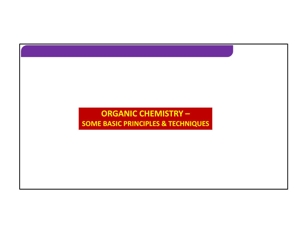 Organic Chemistry – Some Basic Principles & Techniques