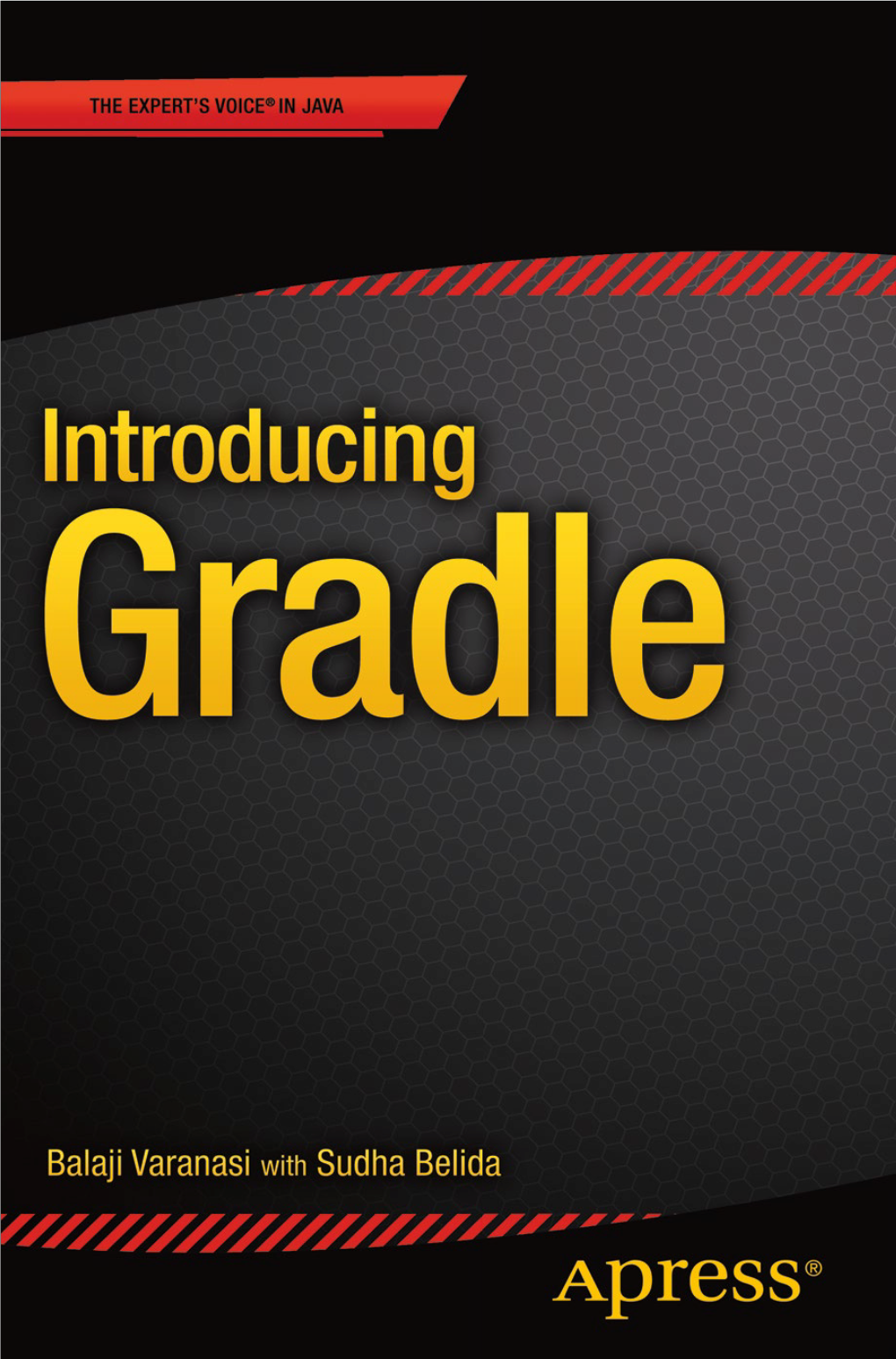 Introducing Gradle Introducing Gradle Is a Quick Start-Up Primer on the Gradle Build Automation Tool