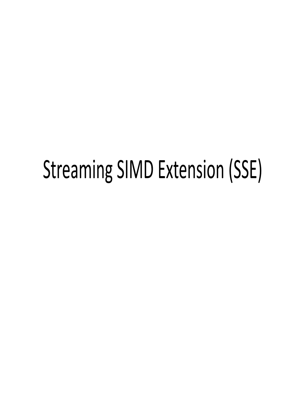 Streaming SIMD Extension (SSE) SIMD Architectures