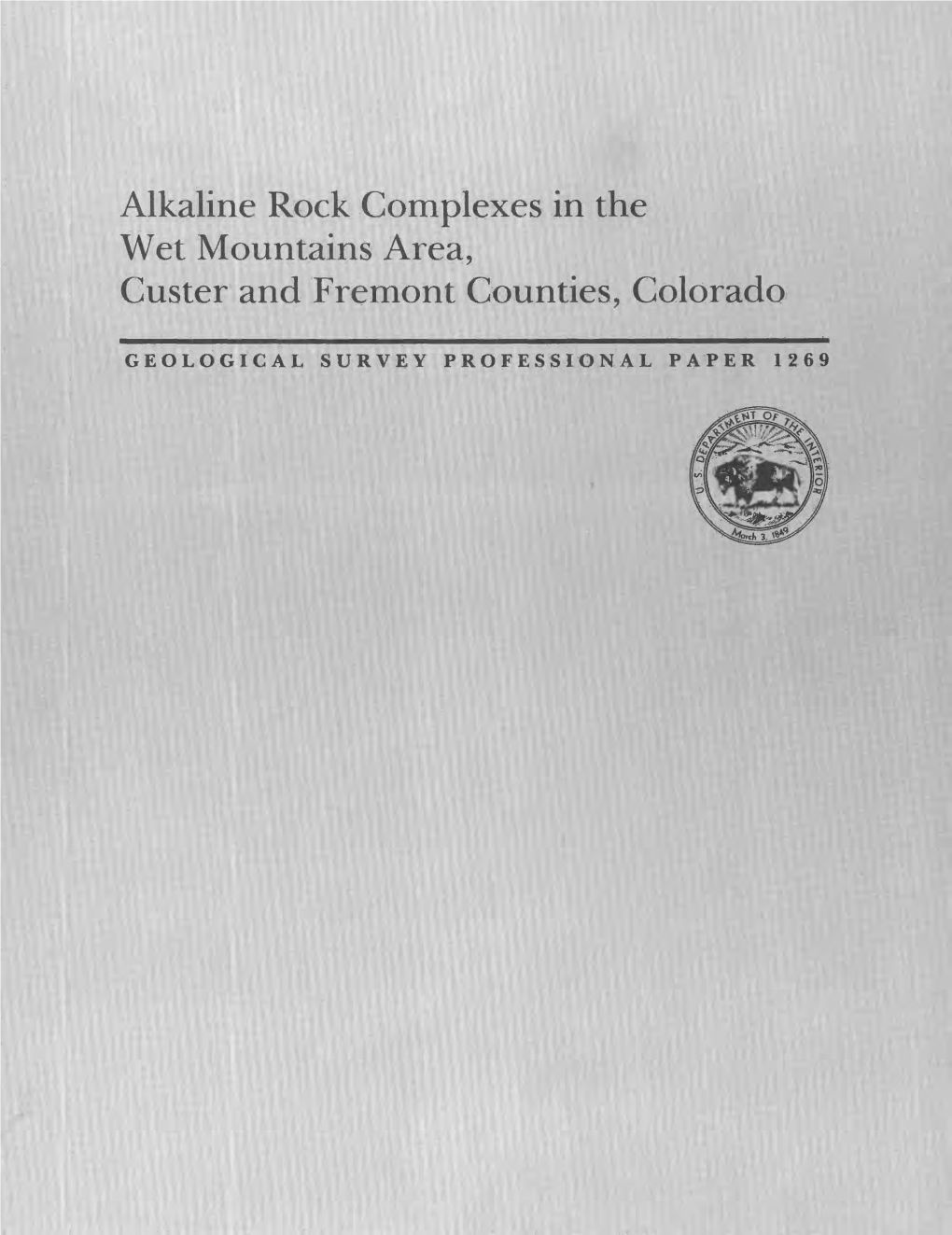 Alkaline Rock Complexes in the Wet Mountains Area, Custer and Fremont Counties, Colorado