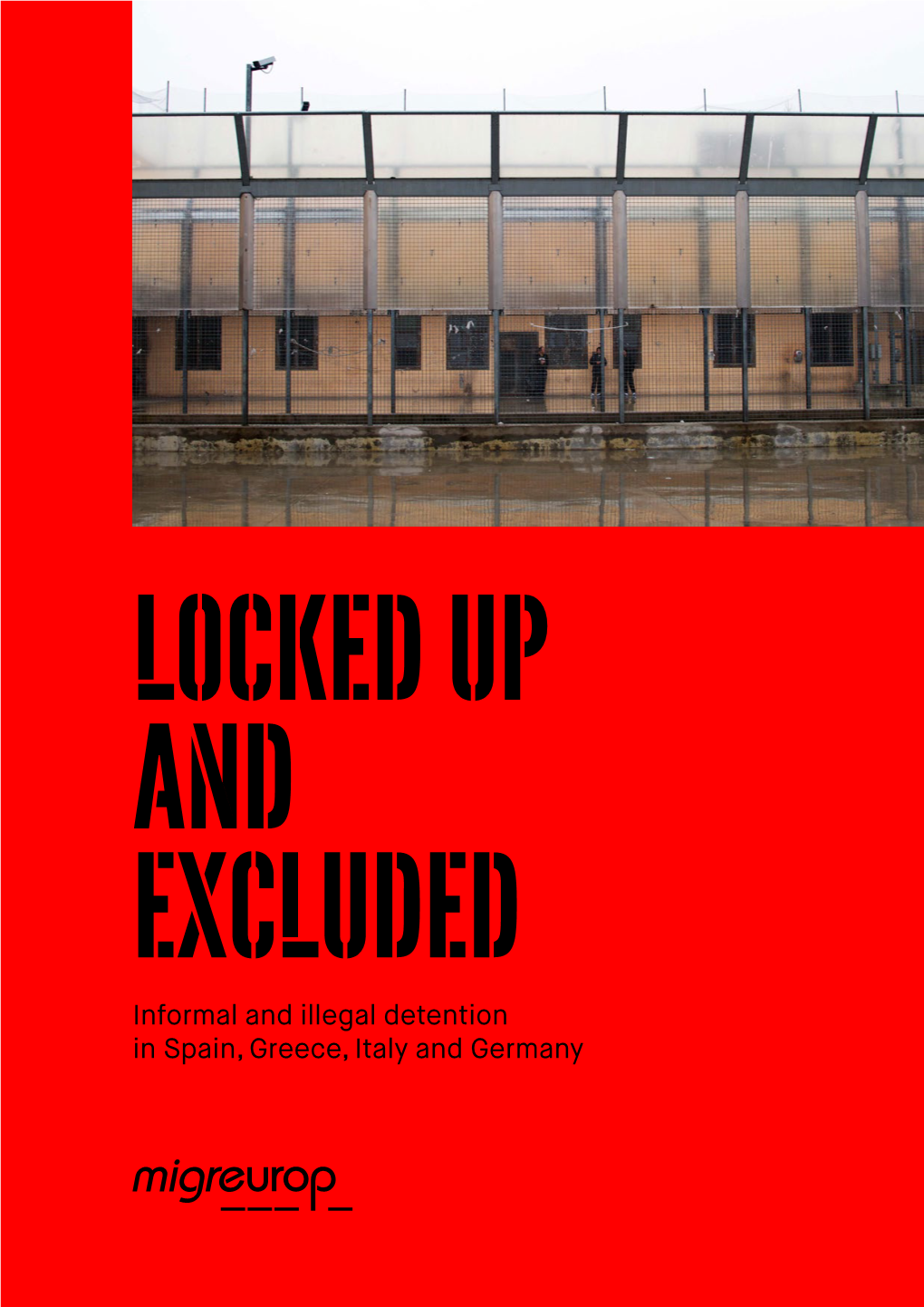 Informal and Illegal Detention in Spain, Greece, Italy and Germany