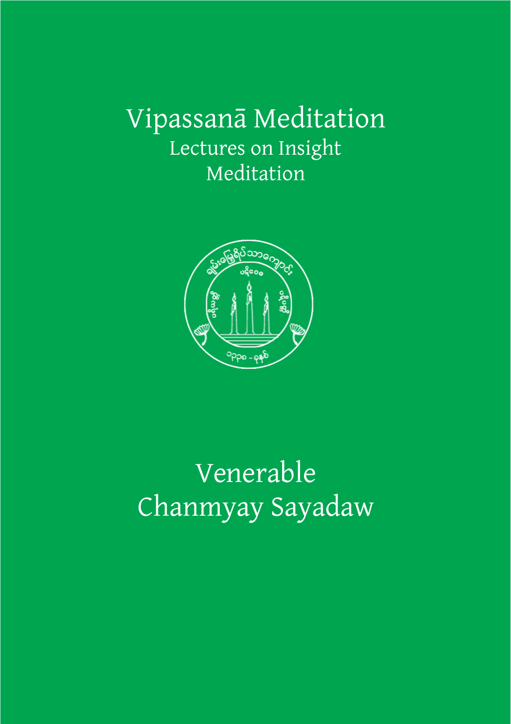 Vipassanā Meditation Venerable Chanmyay Sayadaw