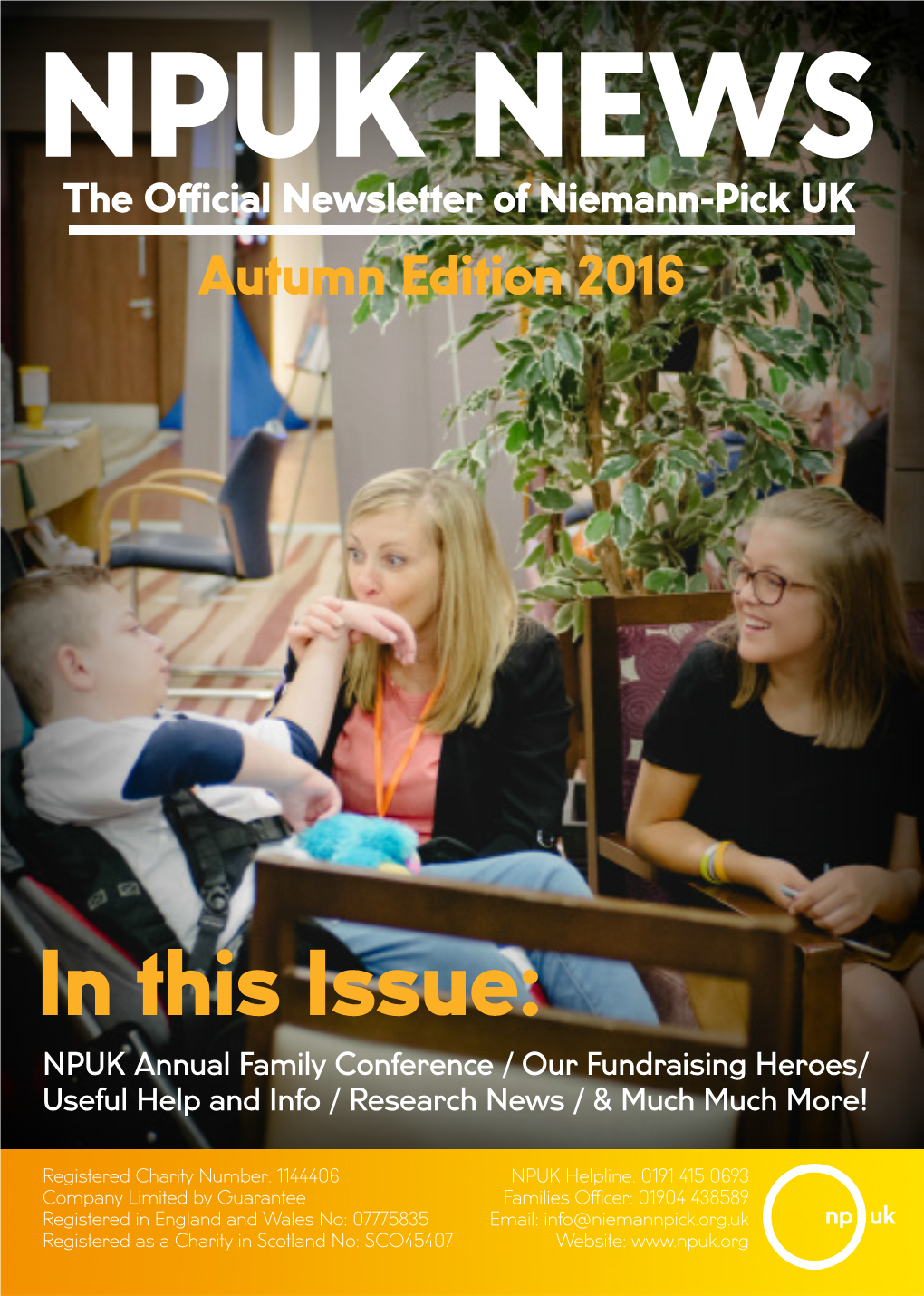 NPUK NEWS the Official Newsletter of Niemann-Pick UK Autumn Edition 2016