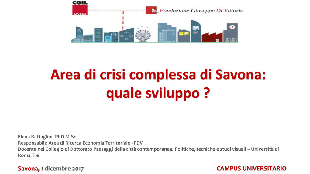 Area Di Crisi Complessa Di Savona: Quale Sviluppo ?