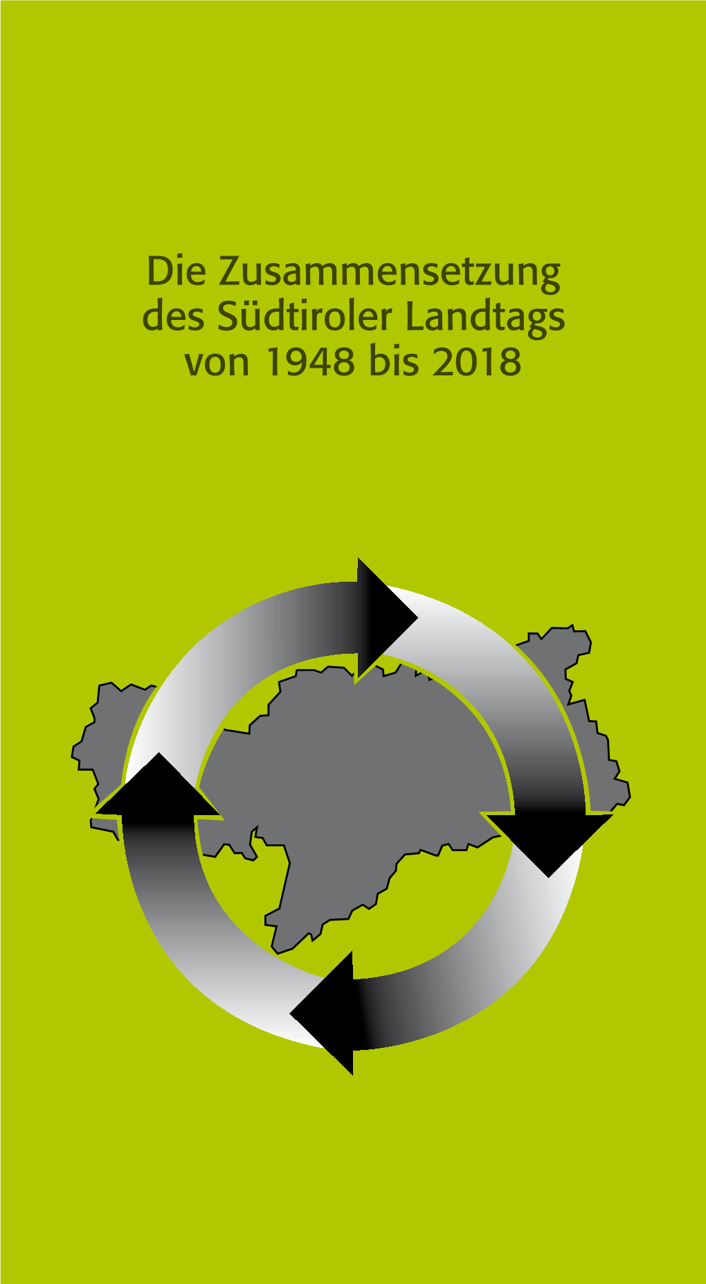 Die Zusammensetzung Des Südtiroler Landtags Von 1948 Bis 2018 82 Das Südtirol-Handbuch 2017 Die Zusammensetzung Des Südtiroler Landtags Von 1948 Bis 2018