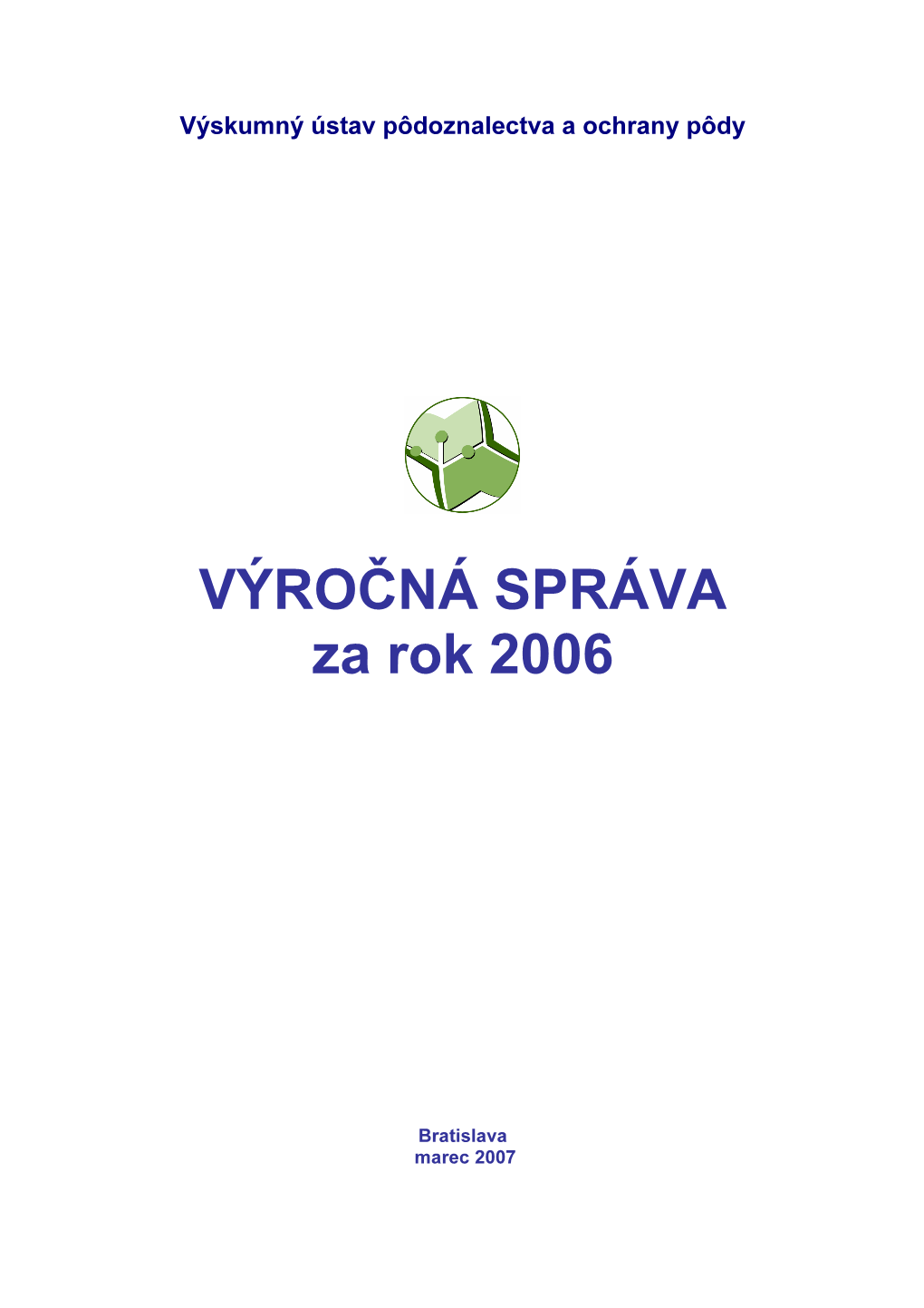 VÝROČNÁ SPRÁVA Za Rok 2006