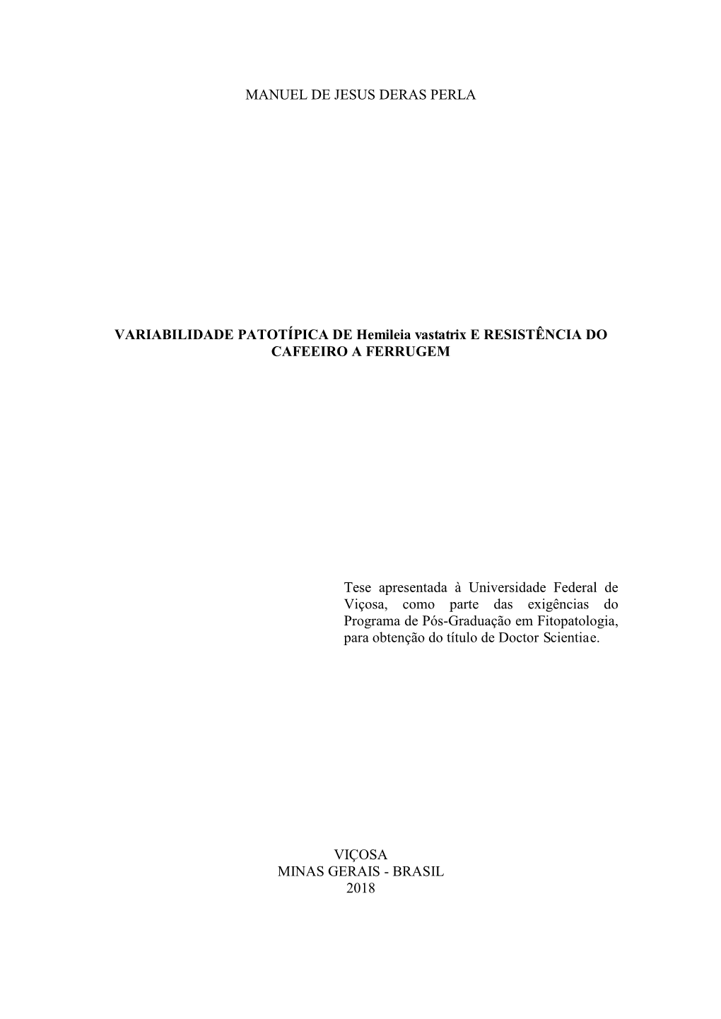 VARIABILIDADE PATOTÍPICA DE Hemileia Vastatrix E RESISTÊNCIA DO CAFEEIRO a FERRUGEM