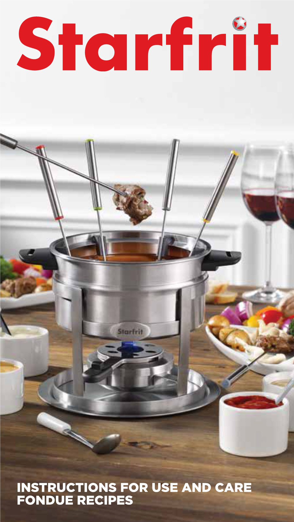 Instructions for Use and Care Fondue Recipes Fondue Burner Warnings/Cautions