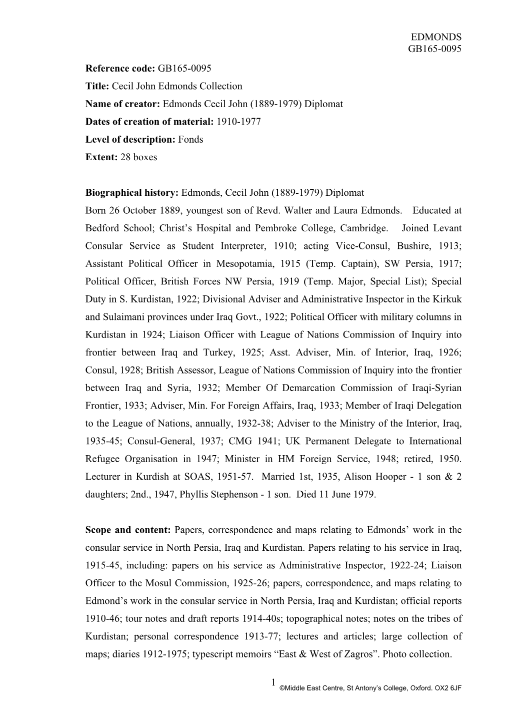 Edmonds Cecil John (1889-1979) Diplomat Dates of Creation of Material: 1910-1977 Level of Description: Fonds Extent: 28 Boxes
