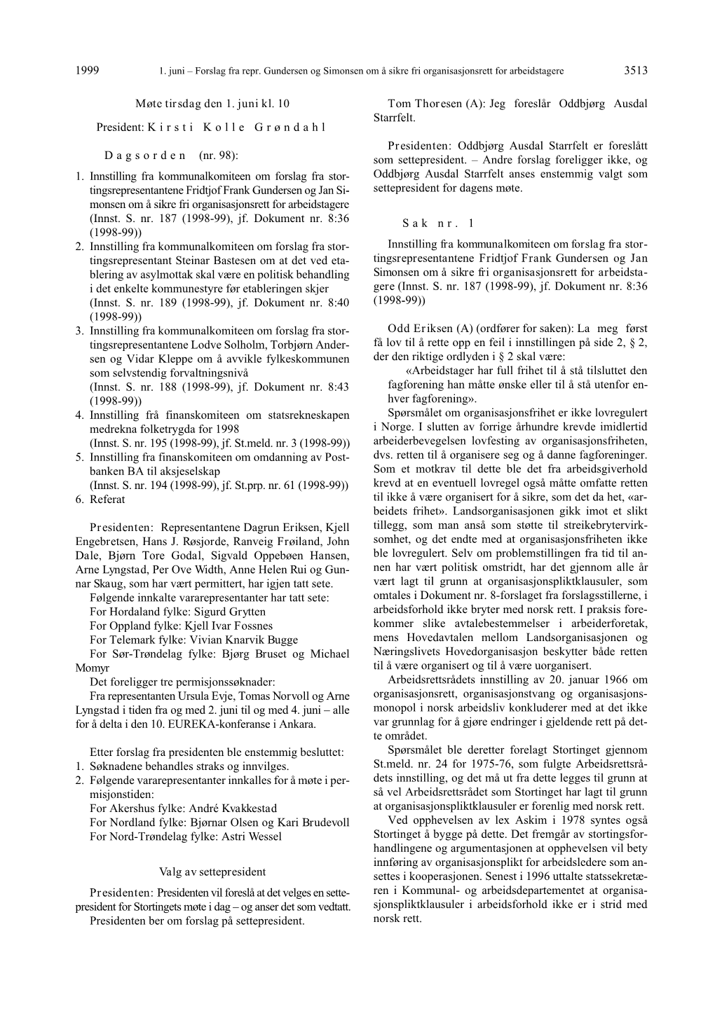 1999 3513 Møte Tirsdag Den 1. Juni Kl. 10 President