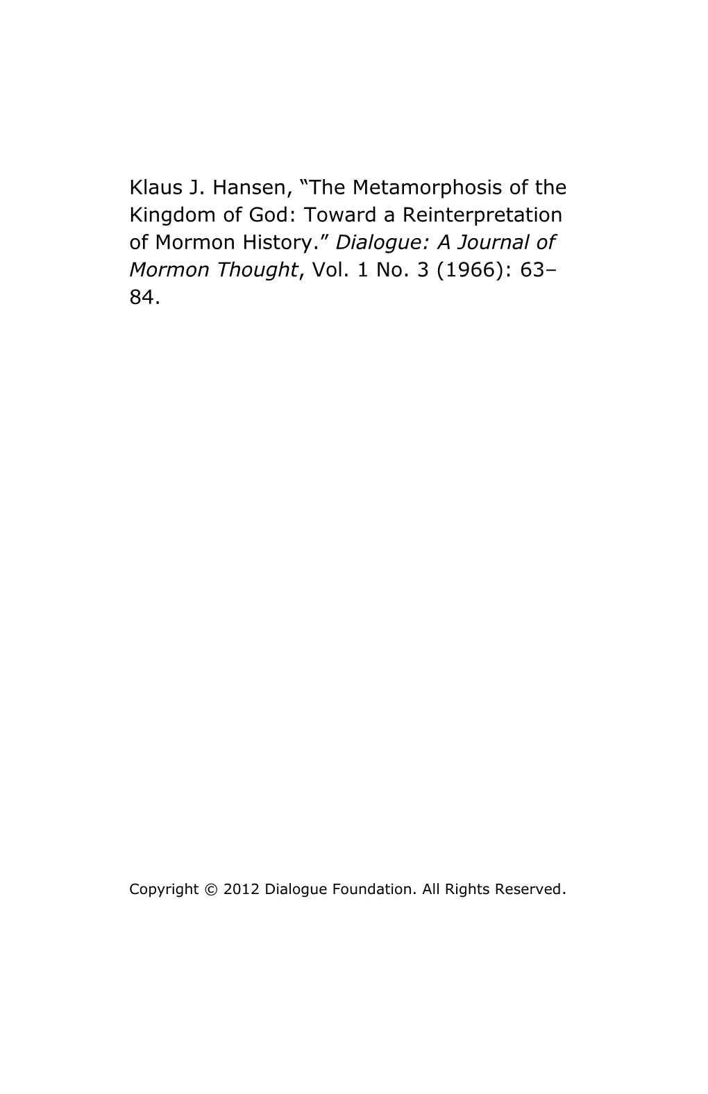 Klaus J. Hansen, “The Metamorphosis of the Kingdom of God: Toward a Reinterpretation of Mormon History.” Dialogue: a Journal of Mormon Thought, Vol