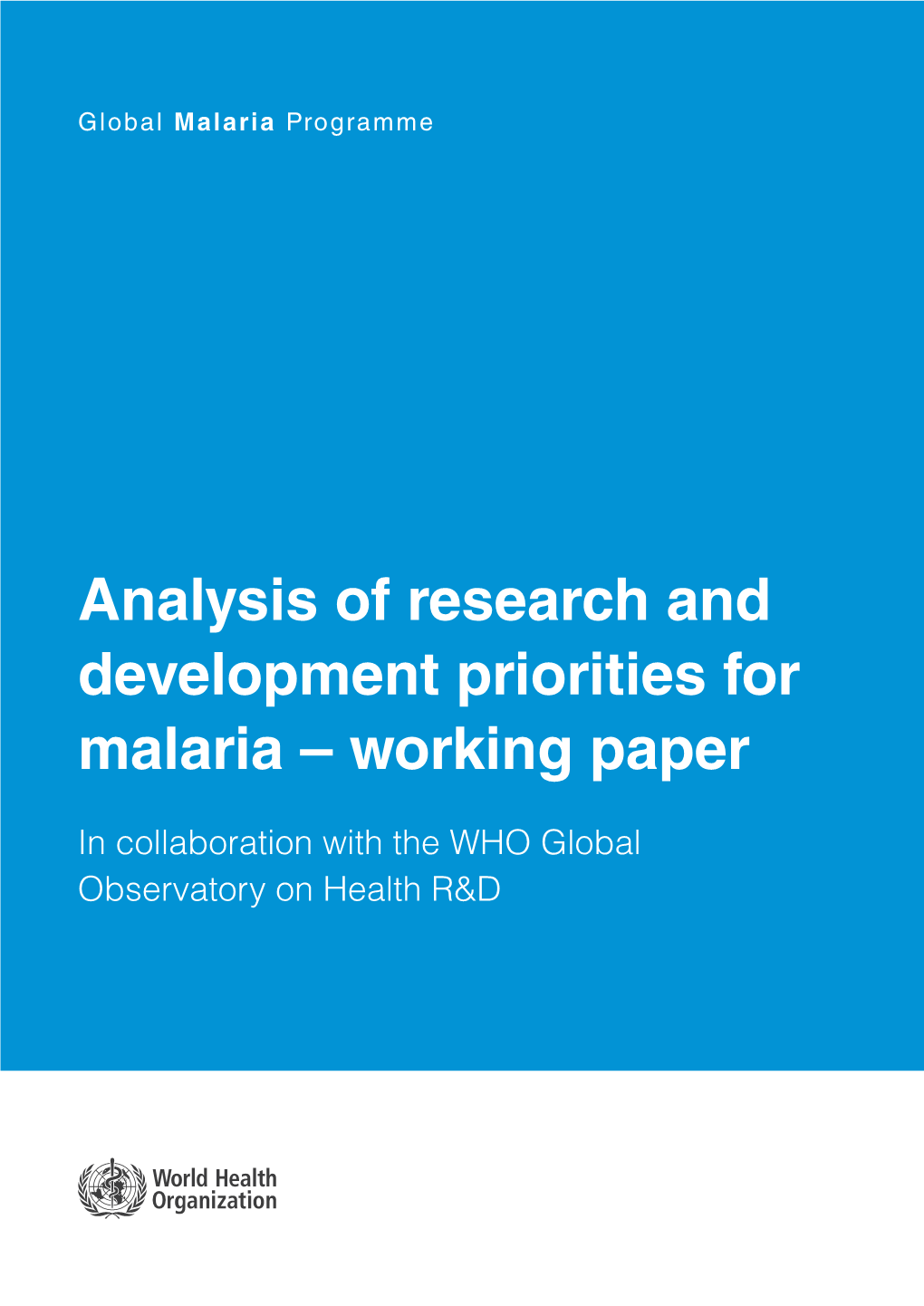 Analysis of Research and Development Priorities for Malaria – Working Paper