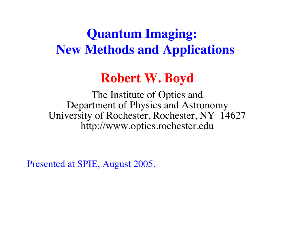 Quantum Imaging: New Methods and Applications Robert W. Boyd