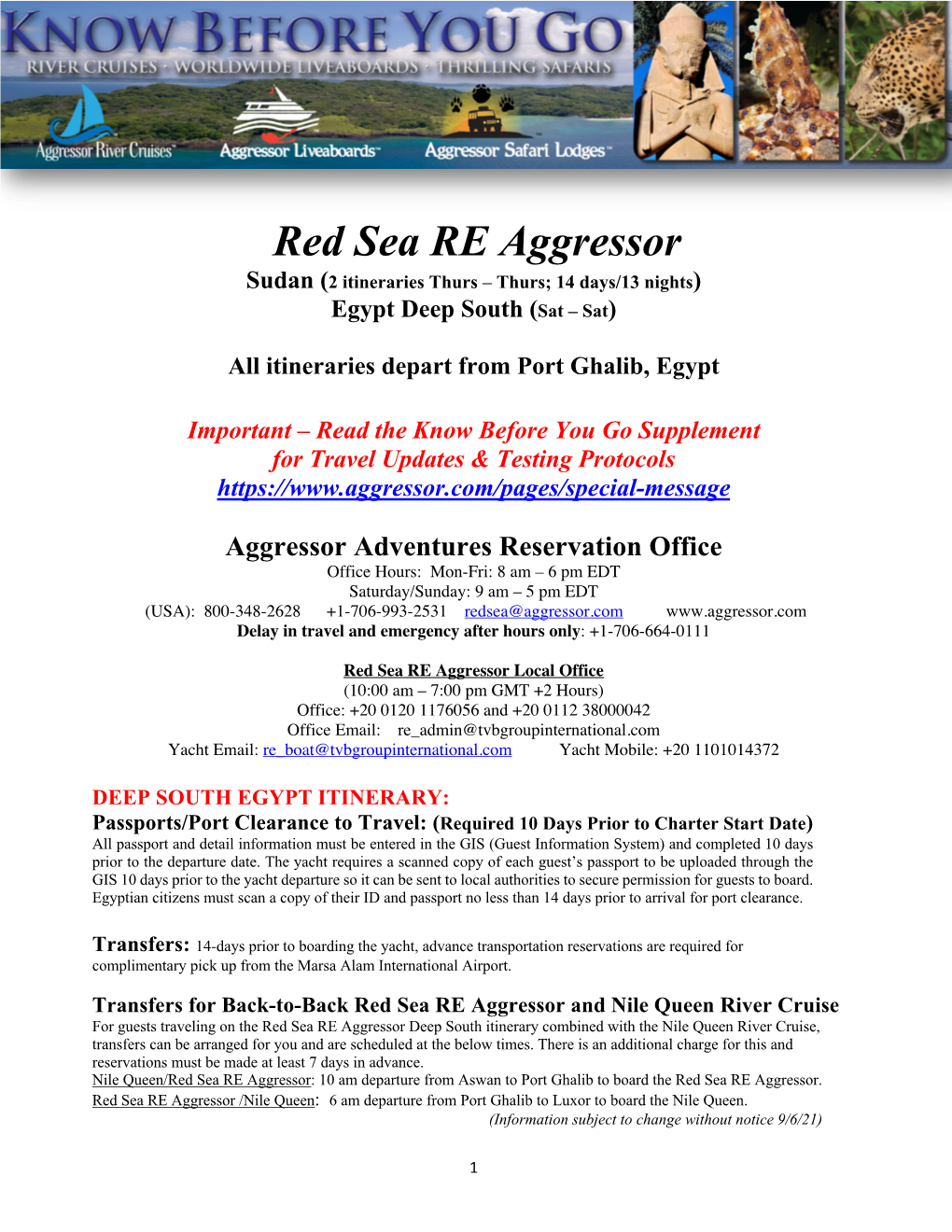 Red Sea RE Aggressor Sudan (2 Itineraries Thurs – Thurs; 14 Days/13 Nights) Egypt Deep South (Sat – Sat)