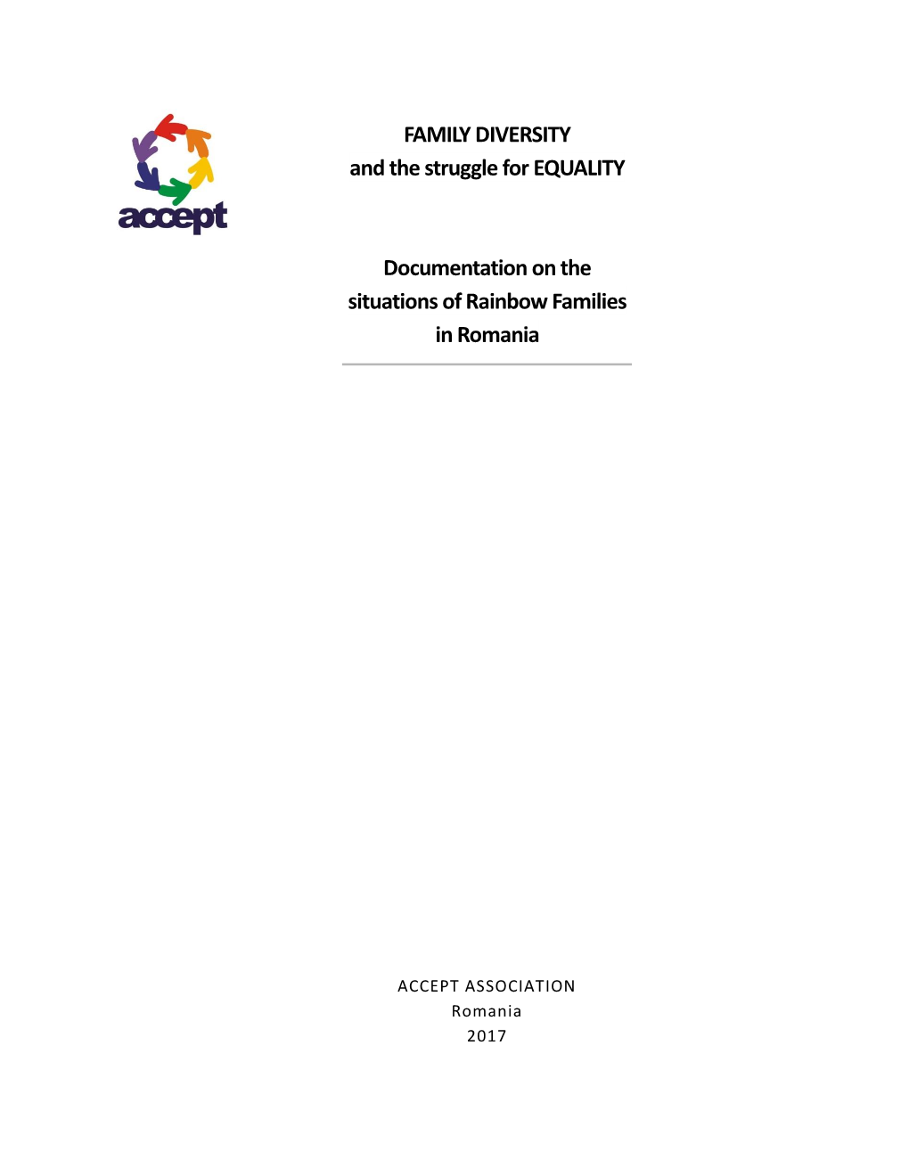 FAMILY DIVERSITY and the Struggle for EQUALITY Documentation on the Situations of Rainbow Families in Romania