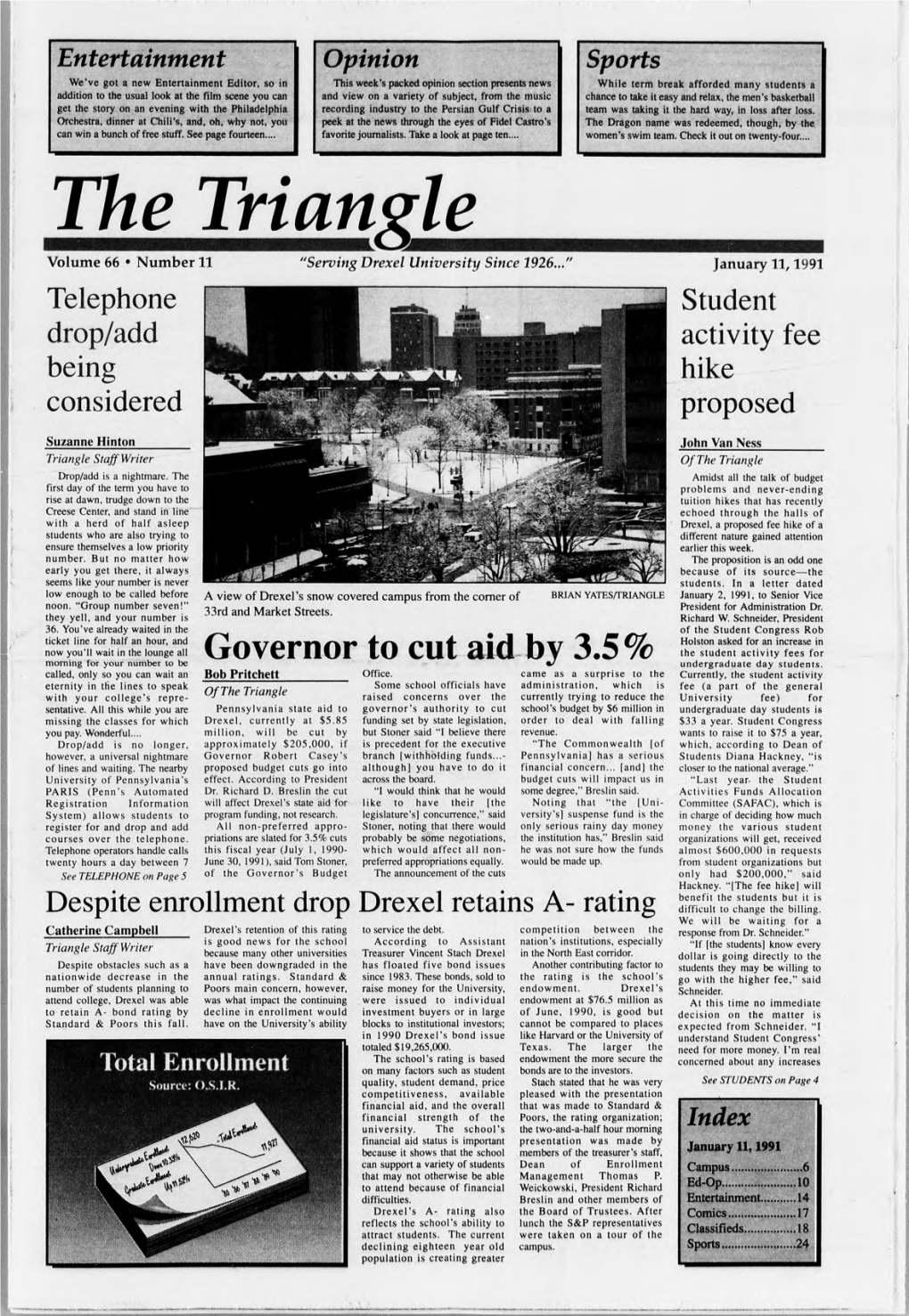 The Triangle Volume 66 • Number 11 'Serving Drexel University Since 1926...' January 11,1991 Telephone Student Drop/Add Activity Fee Being Hike Considered Proposed