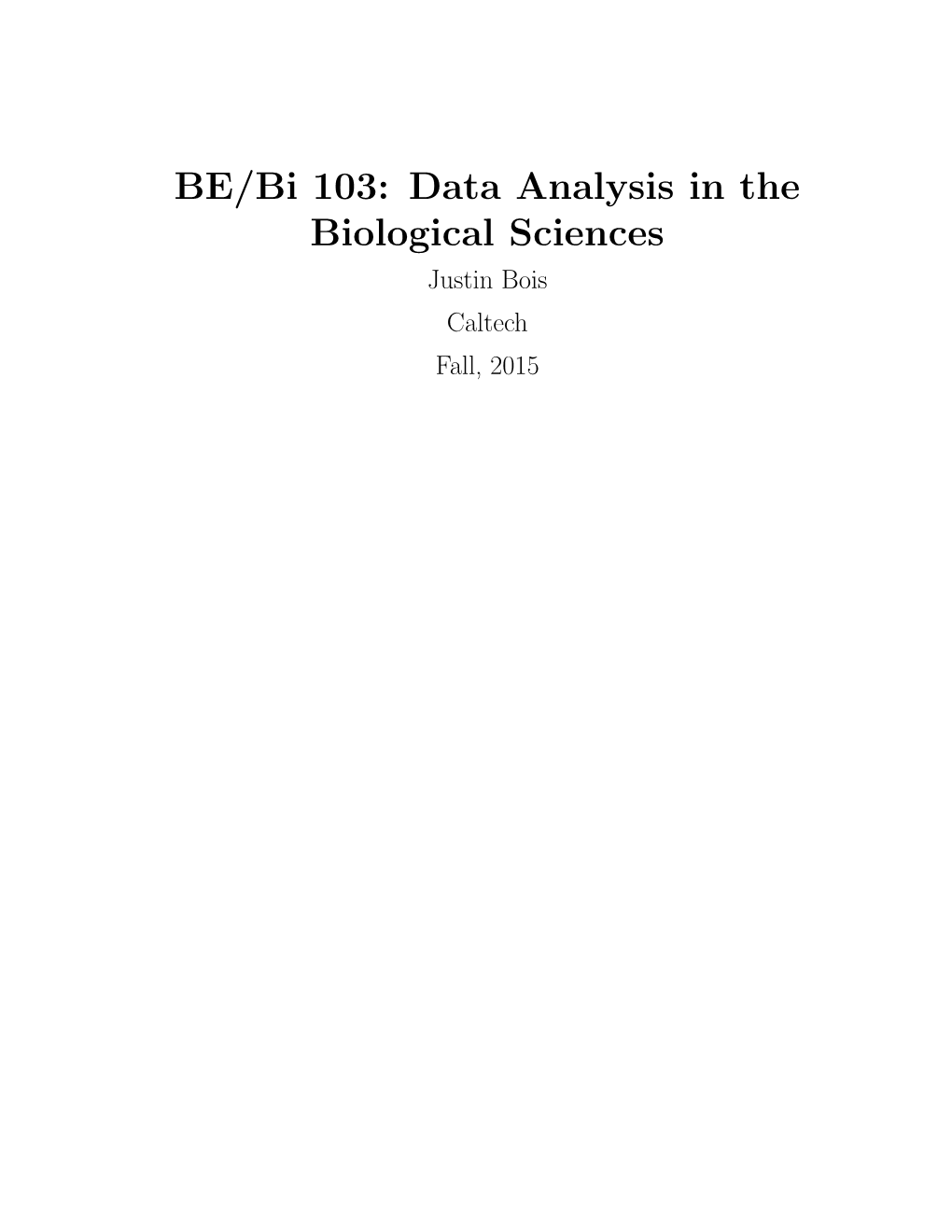 Data Analysis in the Biological Sciences Justin Bois Caltech Fall, 2015 3 Probability Distributions and Their Stories