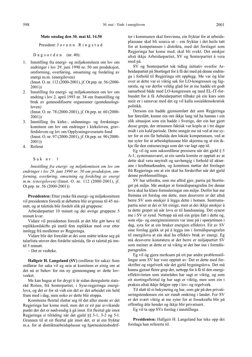 2001 598 Møte Onsdag Den 30. Mai Kl. 14.50 President: J O R U N N R