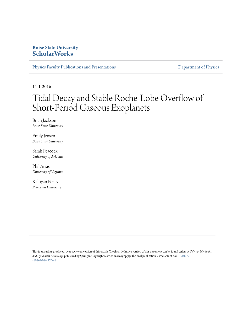 Tidal Decay and Stable Roche-Lobe Overflow of Short-Period Gaseous Exoplanets Brian Jackson Boise State University